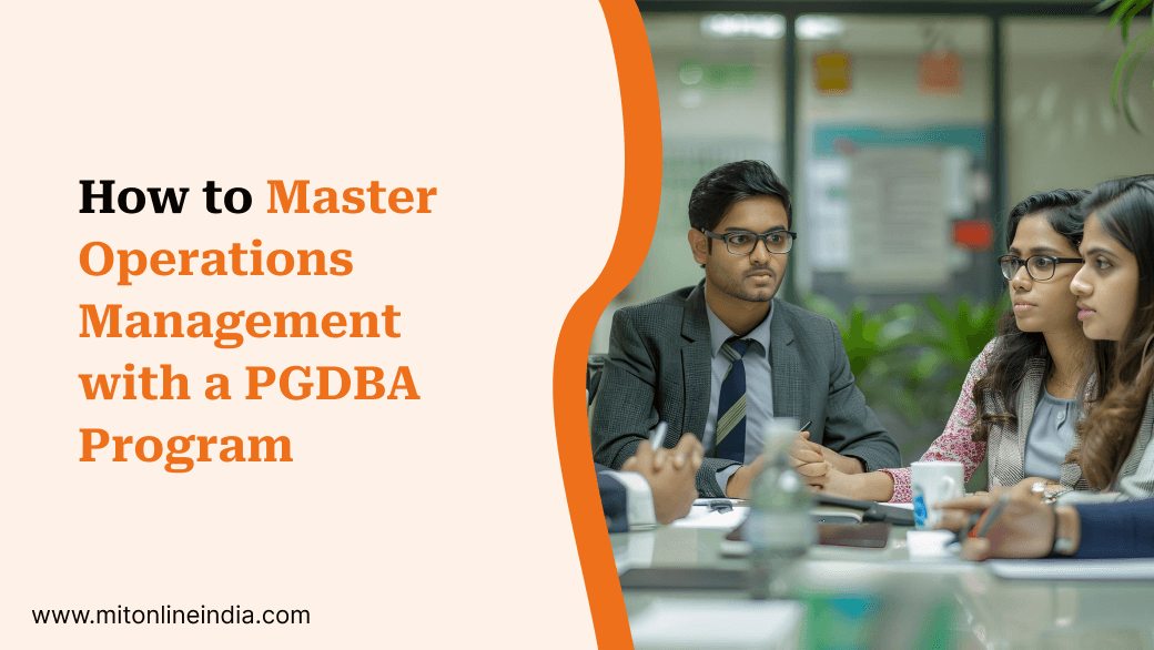 How to Master Operations Management with a PGDBA Program