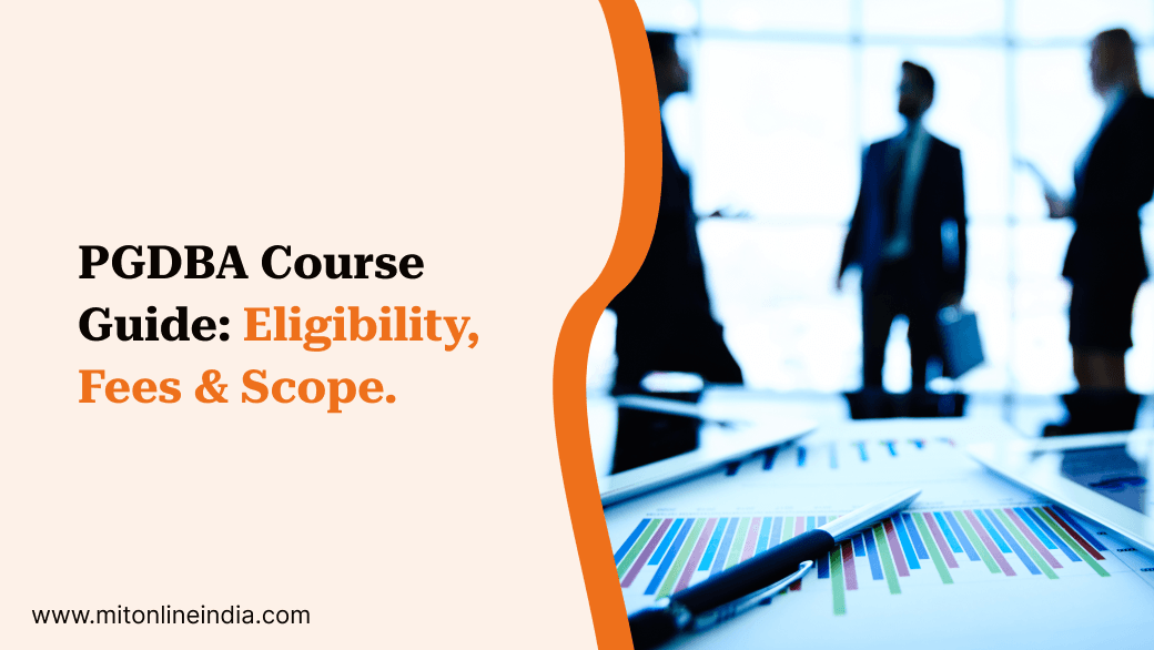 PGDBA Course Guide: Eligibility, Fees & Scope | MIT Online